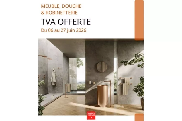 05/06/2026 - T.V.A. offerte sur la salle de bains : meubles, douches (parois, colonnes et receveurs) et robinetterie.